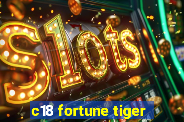 c18 fortune tiger